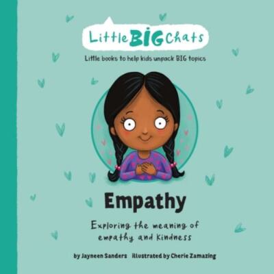Empathy: Exploring the meaning of empathy and kindness by Sanders, Jayneen