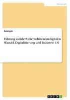 FüHrung Sozialer Unternehmen Im Digitalen Wandel. Digitalisierung Und Industrie