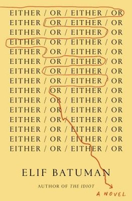 Either/Or Hardcover Elif Batuman