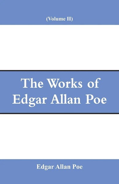 Edgar Allan Poe | The Works Of Edgar Allan Poe (Volume Ii) | Taschenbuch (2018)-image
