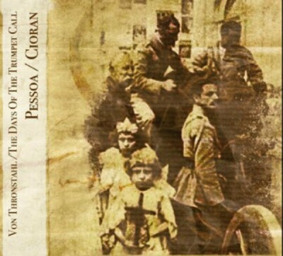 VON THRONSTAHL / THE DAYS OF THE TRUMPET CALL - Pessoa / Cioran CD Blood Axis