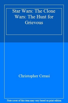 Star Wars: The Clone Wars: The Hunt for Grievous,Christopher Cer