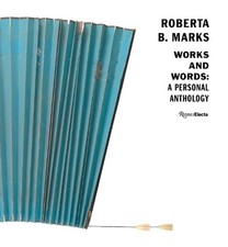 Robert B. Marks: Works and Words: A Personal Anthology by Roberta Marks (English