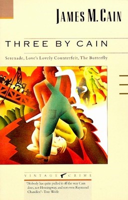Three by Cain: Serenade, Love's Lovely Counterfeit, The Butterfly (Vintage C...