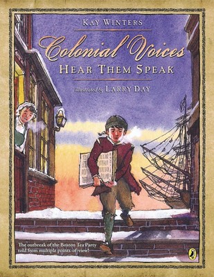 Colonial Voices: Hear Them Speak: The Outbreak of the Boston Tea Party Told ...
