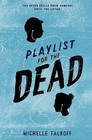 Playlist for the Dead by Michelle Falkoff (Hardback, 2015)