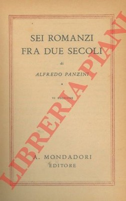 PANZINI Alfredo - Sechs Romane zwischen zwei Jahrhunderten.  (2-26160)
