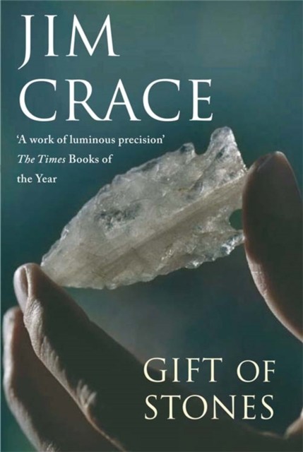 The Gift of Stones by Jim Crace (Paperback Book)