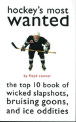 Hockey's Most Wanted : The Top 10 Book of Wicked Slapshots, Bruis