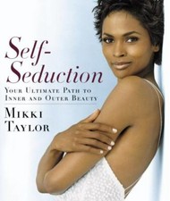 Self-Seduction: Your Ultimate Path to Inner- hardcover, 034544745X, Mikki Taylor
