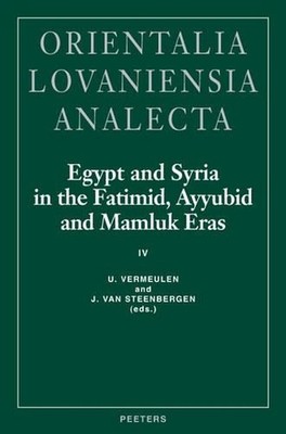 Egypt and Syria in the Fatimid, Ayyubid and Mamluk Eras: Proceedings of the 9th 