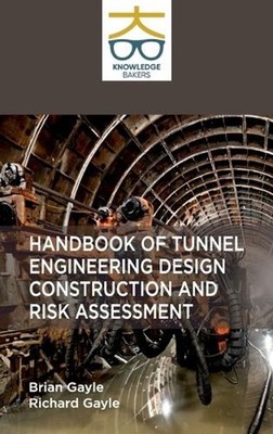 Handbook of Tunnel Engineering Design Construction and Risk Assessment_Int (Edit