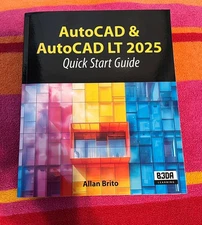 AutoCAD & AutoCAD LT 2025: Quick Start Guide by Allan Brito Paperback Book
