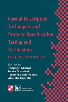 Formal Description Techniques and Protocol Specification, Testing and Verificati