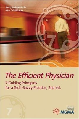 The Efficient Physician: 7 Guiding Principles for a Tech-savvy Practice