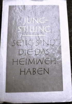 Jung-Stilling, Selig sind die das Heimweh haben