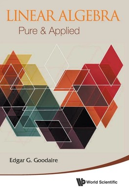 Goodaire Edgar G | LINEAR ALGEBRA | Buch | Englisch (2013) | PURE & APPLIED