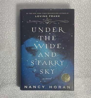 UNDER THE WIDE AND STARRY SKY SIGNED 1ST EDITION 2014 Hardcover by Nancy Horan