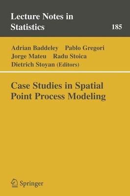 Case Studies in Spatial Point Process Modeling (Lecture Notes in Statistics,...