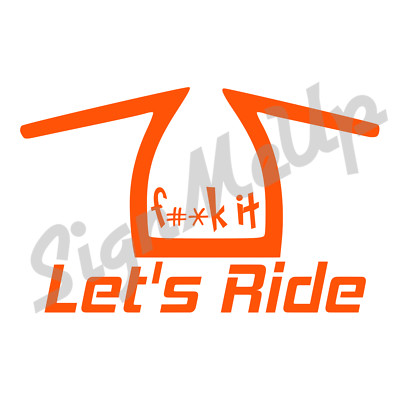 F*#k It, Let's Ride Decal 8.5 x 5.5'' Sticker for Motorcycle Truck Car or Cruiser