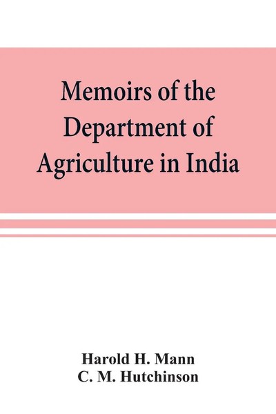 Harold H. Mann (U. A.) | Memoirs Of The Department Of Agriculture In India;...-image