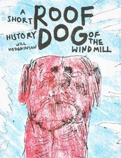 Will Hodgkinson Roof Dog - A Short History of The Windmill - Will Ho (Paperback)