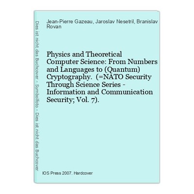 Physics and Theoretical Computer Science: From Numbers and Languages to (Quantum