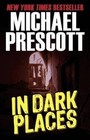 In Dark Places by Michael Prescott (Paperback / softback, 2014)