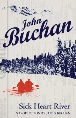 Sick Heart River By John Buchan. 9781846970306