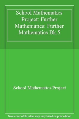 School Mathematics Project: Further Mathematics: Further Mathema