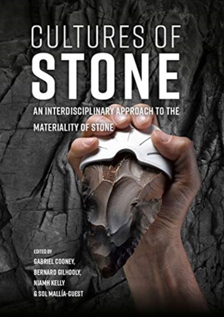 Cultures of Stone: An Interdisciplinary Approach to by Gabriel Cooney PAPERBACK