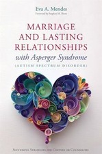 Marriage and Lasting Relationships with Asperger's Syndrome (Autism Spectrum ...
