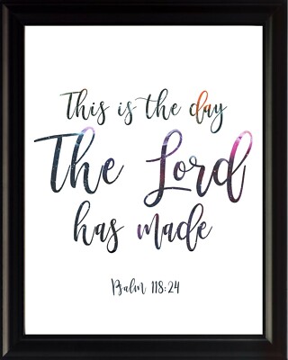 Psalm 118:24 This is Poster Print Picture or Framed Wall Art - Christian Gifts