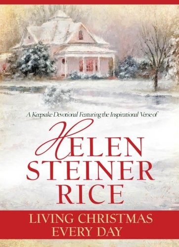 Living Christmas Every Day, Rice, Helen Steiner