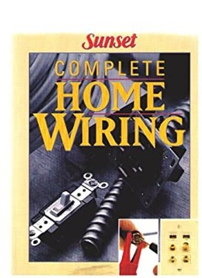 Complete Home Wiring Paperback Sunset Publishing Staff