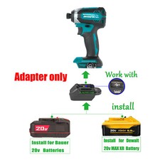 1 Adapter for Bauer, DeWalt 20V Battery To Power for Makita 18V LXT Type Tools