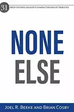 None Else: 31 Meditations on Gods Character and Attributes - Paperback - GOOD