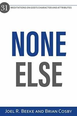None Else: 31 Meditations on Gods Character and Attributes - Paperback - GOOD