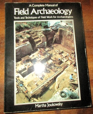 #ad ARCHEOLOGY THE COMPLETE FIELD MANUAL TOOLS TECHNIQUES METHODS EXCAVATIONS HB $13.74