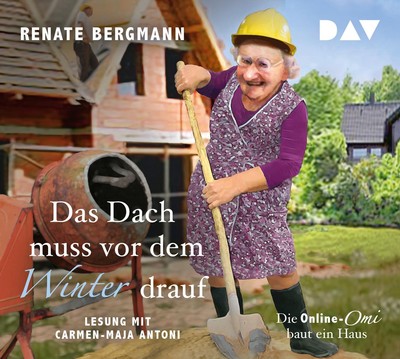 Das Dach muss vor dem Winter drauf. Die Online-Omi baut ein Haus Renat - Hörbuch
