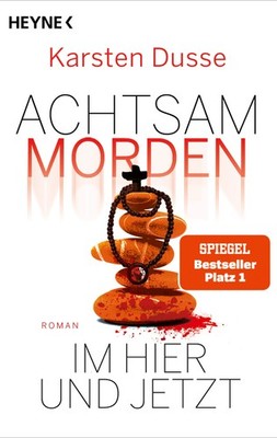Karsten Dusse / Achtsam morden im Hier und Jetzt
