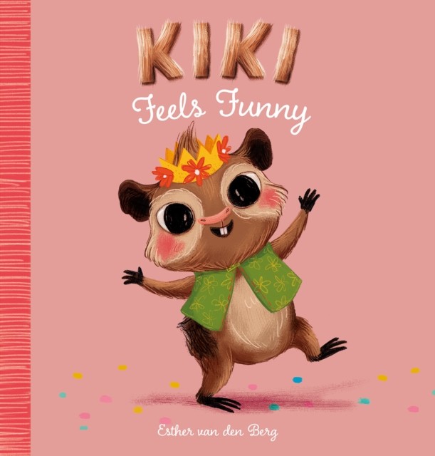 Kiki Feels Funny by Esther van den Berg (Hardback Book)