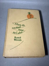 When It’s Cocktail Time In Cuba 1928 First Edition - Basil Woon / JGL