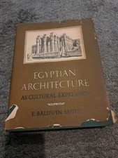 Egyptian Architecture as Cultural Expression E. Baldwin Smith