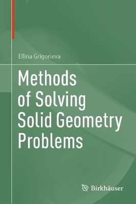 Methods of Solving Solid Geometry Problems by Ellina Grigorieva - 9783031869686