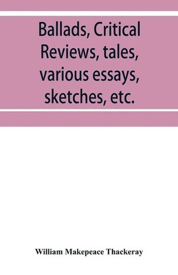 Ballads, critical reviews, tales, various essays, letters, sketches, etc. Buch