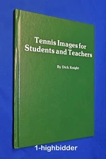 SIGNED Dick Knight! Tennis Images for Students & Teachers ProClub Bellevue WA