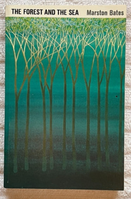 MARSTON BATES * 'THE FOREST AND THE SEA' * TPB Time-Life Reading '80 Reprint VG+