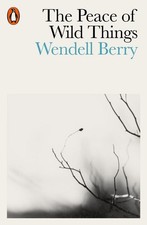 The Peace of Wild Things: And Other Poems by ...