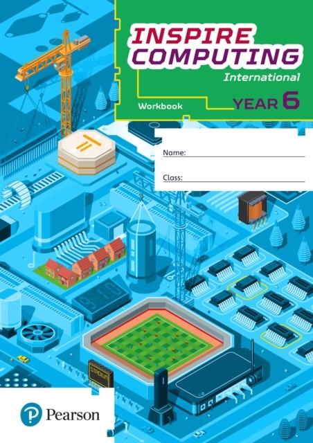Inspire Computing International, Workbook, Year 6 by Sabiha Munshi